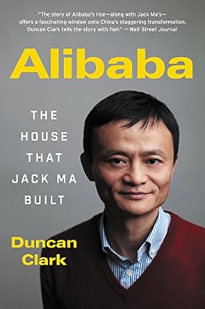 alibaba the house that jack ma built 1st edition duncan clark 0062413414, 978-0062413413