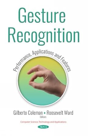 gesture recognition performance applications and features 1st edition gilberto coleman ,roosevelt ward