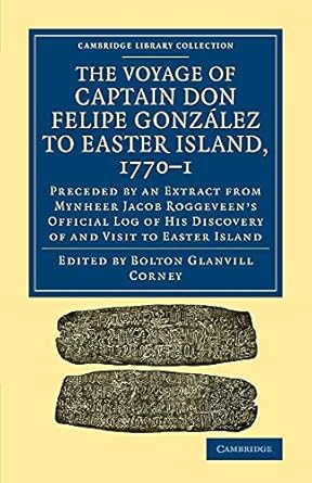 the voyage of captain don felipe gonzalez to easter island 1770 1 preceded by an extract from mynheer jacob