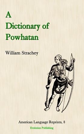 a dictionary of powhatan 1st edition william strachey 1889758620, 978-1889758626