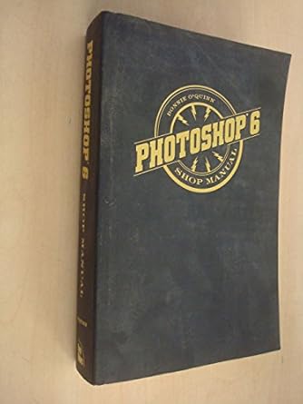 photoshop 6 shop manual 1st edition donnie o'quinn 0735711305, 978-0735711303