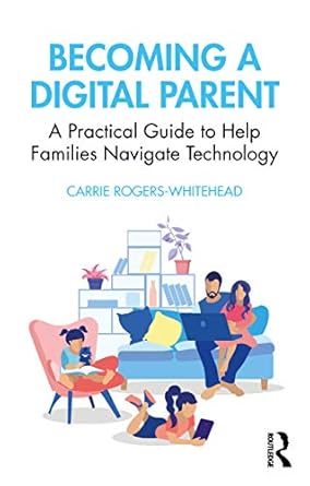 becoming a digital parent 1st edition carrie rogers whitehead 0367424622, 978-0367424626