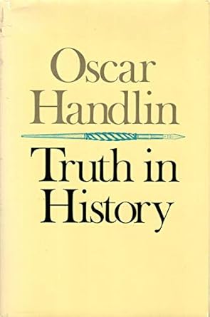 truth in history 1st edition oscar handlin 0674910257, 978-0674910256