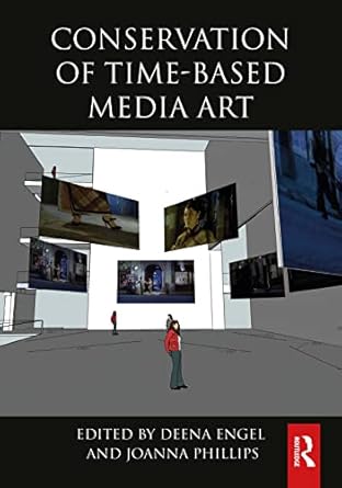 conservation of time based media art 1st edition deena engel ,joanna phillips 1032343788, 978-1032343785