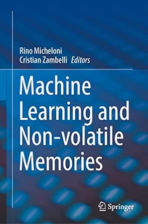 machine learning and non volatile memories 1st edition rino micheloni ,cristian zambelli 3031038401,