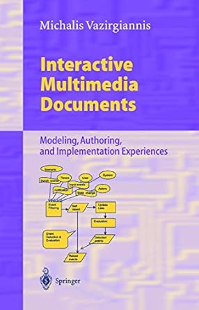 interactive multimedia documents modeling authoring and implementation experiences 1st edition michalis