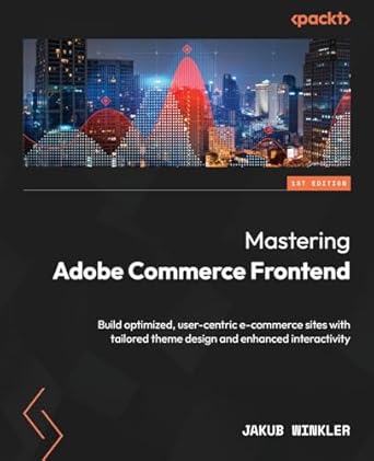 mastering adobe commerce frontend build optimized user centric e commerce sites with tailored theme design