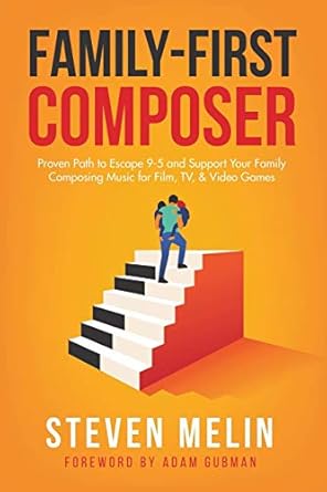 family first composer proven path to escape 9 5 and support your family composing music for film tv and video