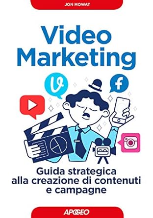 jon mowat video marketing 1st edition jon mowat 8850334605, 978-8850334605