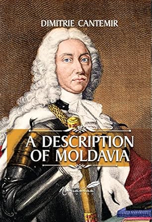 description of moldavia 1st edition dimitrie cantemir ,a k brackob 1592110258,
