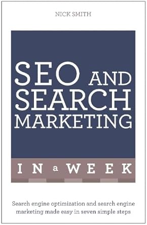 successful seo and search marketing in a week teach yourself 1st edition nick smith 1444185969, 978-1444185966