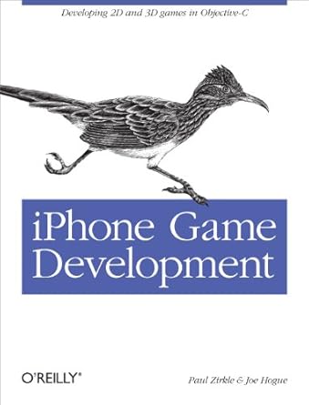 iphone game development developing 2d and 3d games in objective c 1st edition paul zirkle ,joe hogue