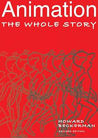 animation the whole story 1st edition howard beckerman 1581153015, 978-1581153019