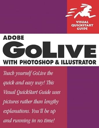 adobe golive with photoshop and illustrator visual quickstart guide 1st edition peachpit press 0321330129,