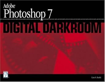 adobe photoshop 7 digital darkroom 1st edition lisa a bucki 1931841926, 978-1931841924