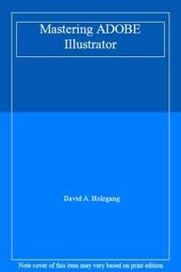 mastering adobe illustrator 1st edition david a holzgang 0895884631, 978-0895884633