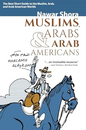 muslims arabs and arab americans a quick guide to islamic and arabic cultures 1st edition nawar shora ,ali