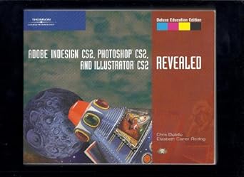 adobe indesign cs2 photoshop cs2 and illustrator cs2 revealed deluxe 1st edition chris botello ,elizabeth