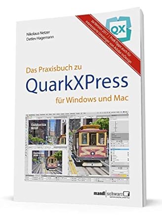 das praxisbuch zu quarkxpress 2017 fur windows and mac mit anleitung zum ebook publishung 1st edition