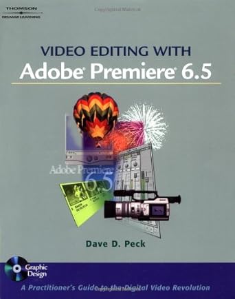 video editing with adobe premiere 6 5 1st edition dave d peck 0766833682, 978-0766833685