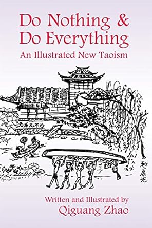 do nothing and do everything an illustrated new taoism 1st edition qiguang zhao 1557788898, 978-1557788894