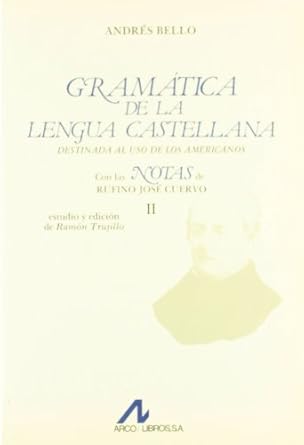 gramatica de lengua castellana destinada al uso de los americanos 1st edition andres bello 8476350473,