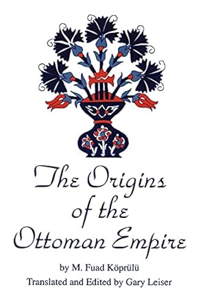 the origins of the ottoman empire 1st edition m fuad koprulu ,gary leiser 0791408205, 978-0791408209