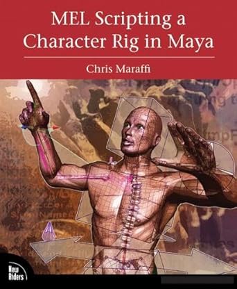 mel scripting a character rig in maya 1st edition chris maraffi 0321383532, 978-0321383532