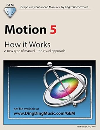 motion 5 how it works a new type of manual the visual approach 1st edition edgar rothermich 1475008783,