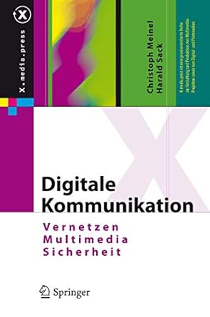 digitale kommunikation vernetzen multimedia sicherheit 1st edition christoph meinel ,harald sack 3540929223,
