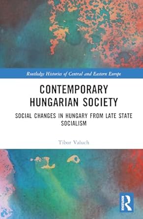 contemporary hungarian society 1st edition tibor valuch 1032351632, 978-1032351636