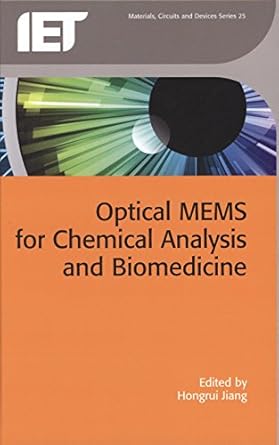 optical mems for chemical analysis and biomedicine 1st edition hongrui jiang 1849198977, 978-1849198974