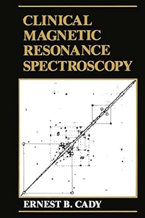 clinical magnetic resonance spectroscopy 1st edition e b cady 0306434490, 978-0306434495