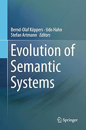 evolution of semantic systems 1st edition bernd olaf kuppers ,udo hahn ,stefan artmann 364234996x,