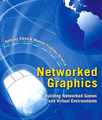 networked graphics building networked games and virtual environments 1st edition anthony steed ,manuel