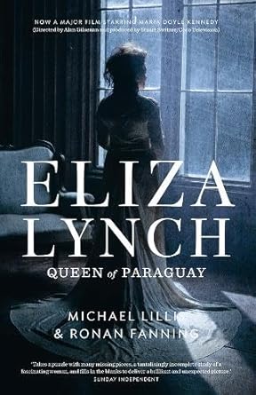 eliza lynch queen of paraguay 1st edition ronan fanning, michael lillis 071716246x, 978-0717162468