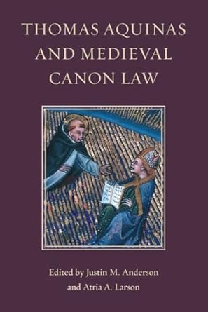 thomas aquinas and medieval canon law 1st edition justin m anderson ,atria a larson 0813239346, 978-0813239347