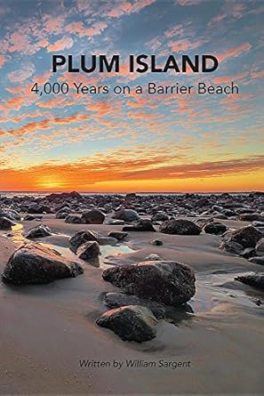 plum island 4 000 years on a barrier beach 1st edition william sargent 0692573364, 978-0692573365
