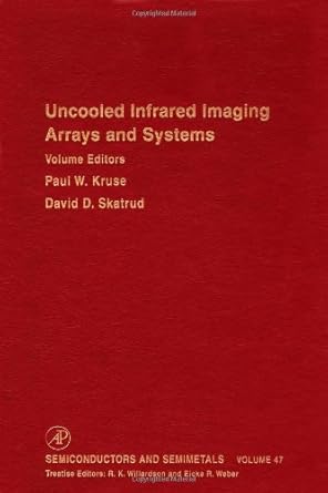 uncooled infrared imaging arrays and systems volume 47 1st edition david d skatrud ,paul w kruse ,robert k