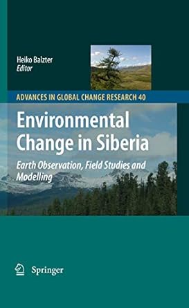 environmental change in siberia earth observation field studies and modelling 1st edition heiko balzter
