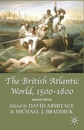 the british atlantic world 1500 1800 1st edition david armitage ,michael j braddick 0230202357, 978-0230202351
