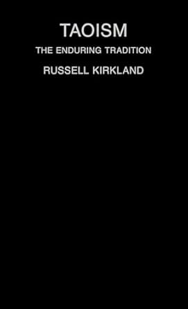 taoism the enduring tradition 1st edition russell kirkland 0415263212, 978-0415263214