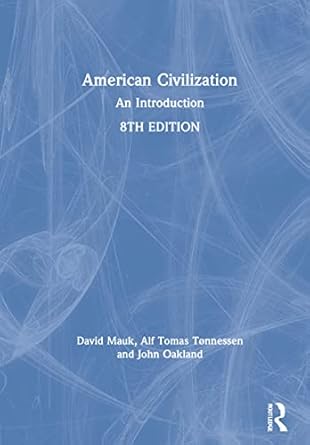 american civilization an introduction 1st edition david mauk ,alf tomas tonnessen ,john oakland 0367620952,