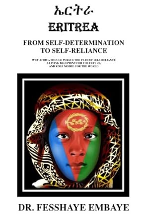 eritrea from self determination to self reliance a living blueprint for the future and role model for the