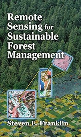 remote sensing for sustainable forest management 1st edition steven e franklin 1566703948, 978-1566703949