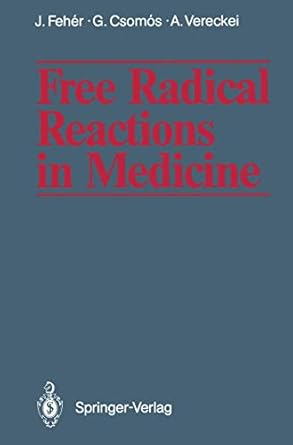 free radical reactions in medicine 1st edition janos feher ,geza csomos ,andras vereckei 3642831060,