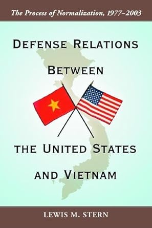defense relations between the united states and vietnam the process of normalization 1977 2003 1st edition