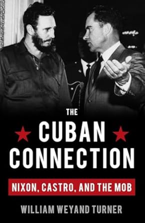 the cuban connection nixon castro and the mob 1st edition william weyand turner 1616147571, 978-1616147570