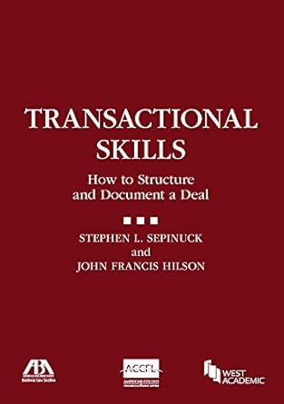 transactional skills how to structure and document a deal 1st edition stephen l sepinuck ,john f hilson