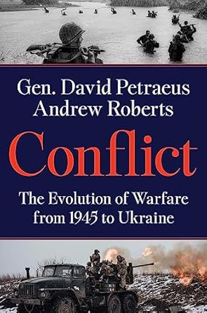 conflict the evolution of warfare from 1945 to ukraine understanding modern warfare today 1st edition david